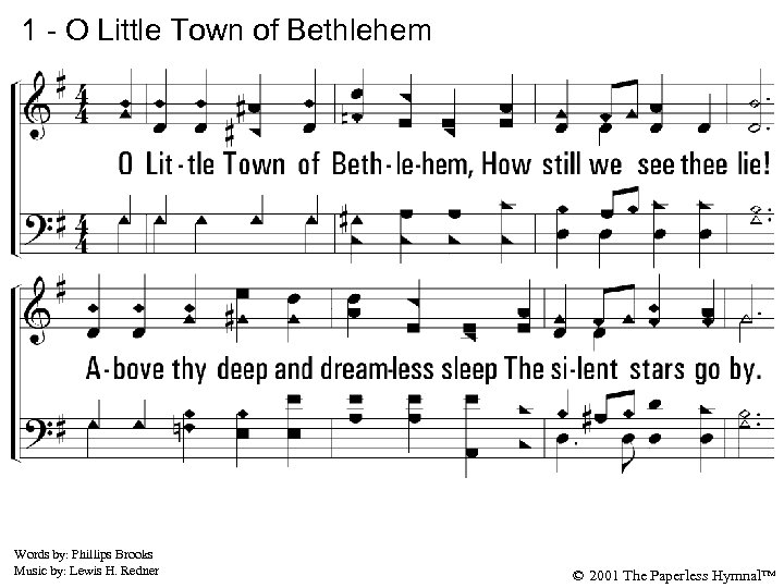 1 - O Little Town of Bethlehem 1. O Little Town of Bethlehem, How