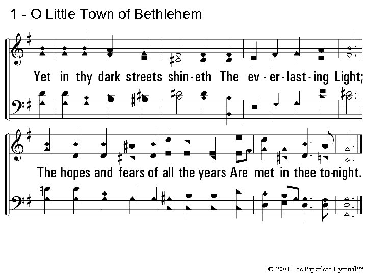 1 - O Little Town of Bethlehem © 2001 The Paperless Hymnal™ 