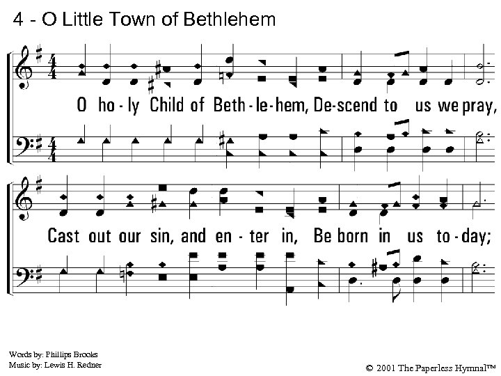 4 - O Little Town of Bethlehem 4. O holy Child of Bethlehem, Descend