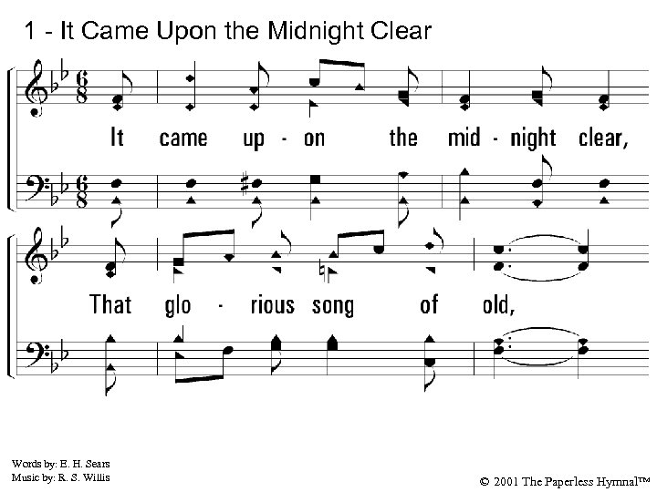 1 - It Came Upon the Midnight Clear 1. It came upon the midnight