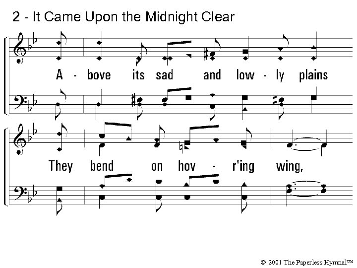 2 - It Came Upon the Midnight Clear © 2001 The Paperless Hymnal™ 
