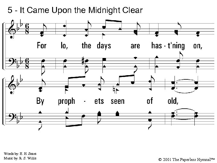 5 - It Came Upon the Midnight Clear 5. For lo, the days are