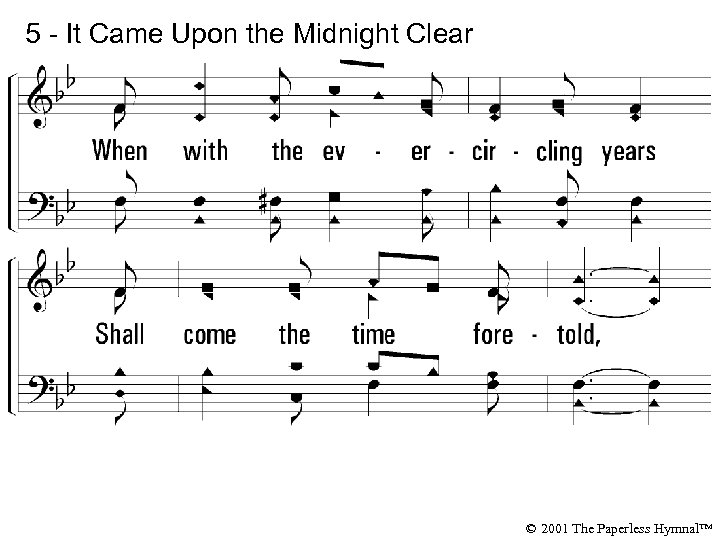 5 - It Came Upon the Midnight Clear © 2001 The Paperless Hymnal™ 