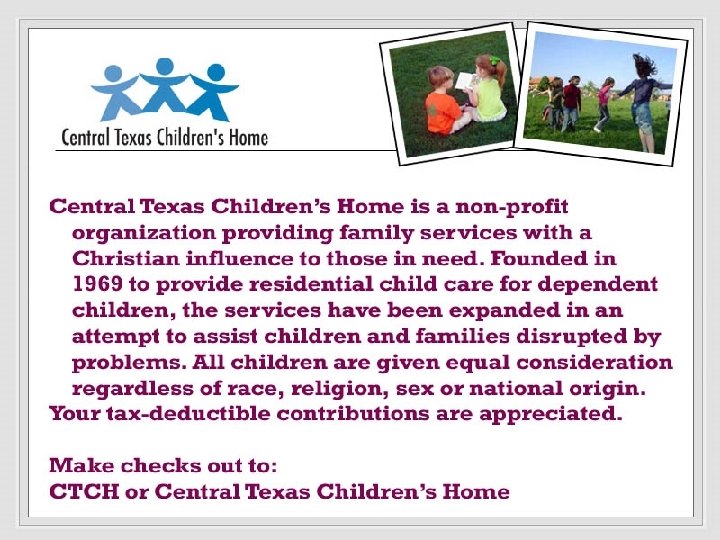 Central Texas Children’s Home - to remain up for 5 minutes in intermission 