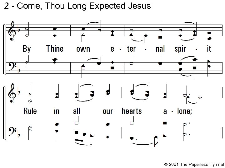 2 - Come, Thou Long Expected Jesus © 2001 The Paperless Hymnal™ 