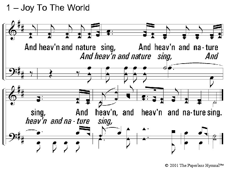 1 – Joy To The World © 2001 The Paperless Hymnal™ 