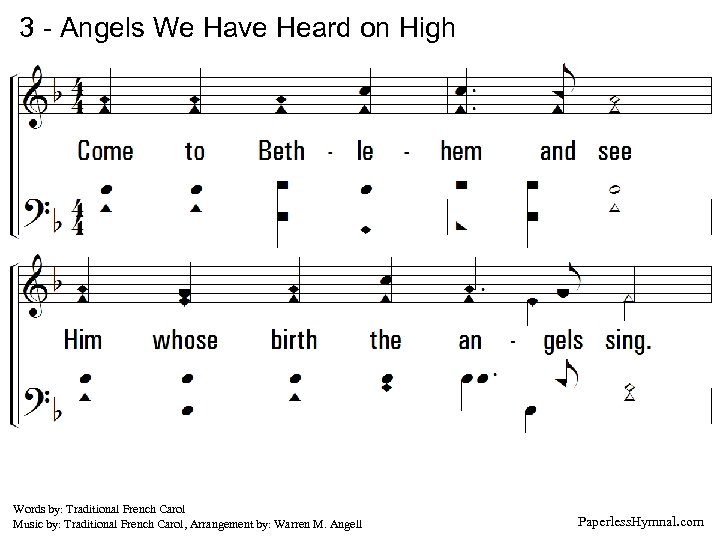 3 - Angels We Have Heard on High 3. Come to Bethlehem and see
