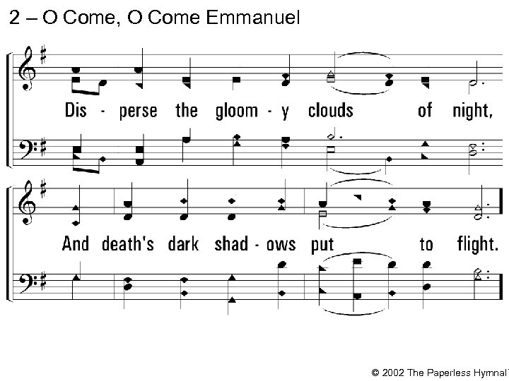 2 – O Come, O Come Emmanuel © 2002 The Paperless Hymnal™ 