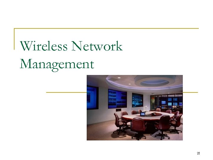Wireless Network Management 21 