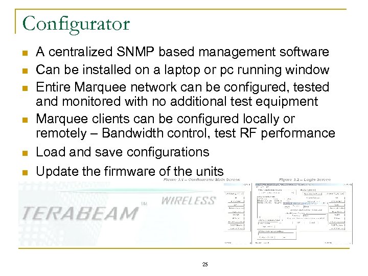 Configurator n n n A centralized SNMP based management software Can be installed on