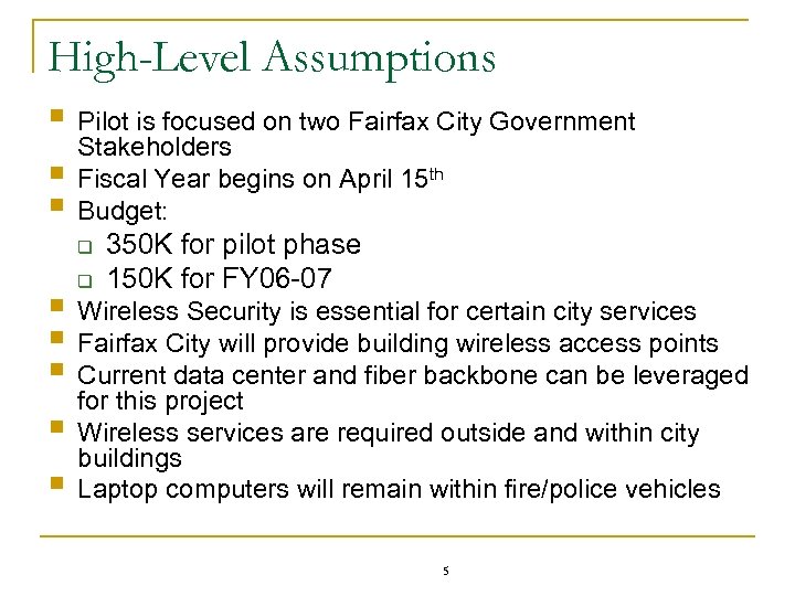 High-Level Assumptions § Pilot is focused on two Fairfax City Government Stakeholders § Fiscal