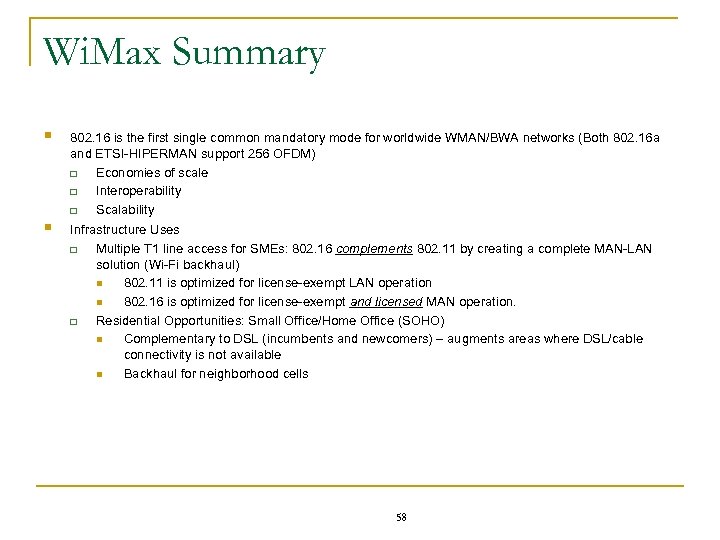 Wi. Max Summary § § 802. 16 is the first single common mandatory mode