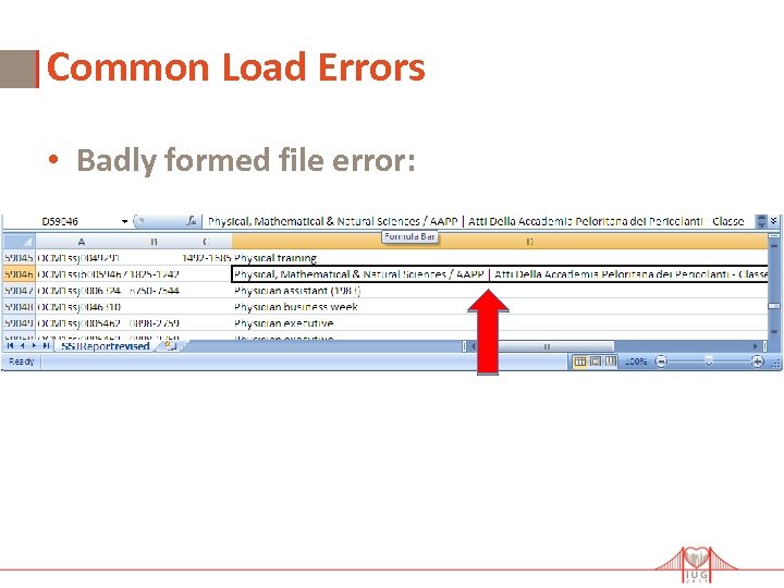 Common Load Errors • Badly formed file error: 