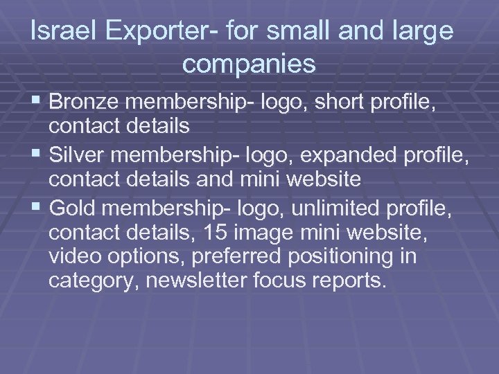 Israel Exporter- for small and large companies § Bronze membership- logo, short profile, contact