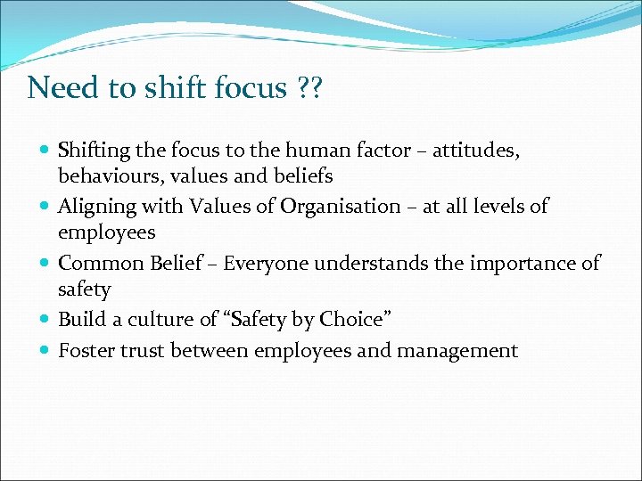 Need to shift focus ? ? Shifting the focus to the human factor –