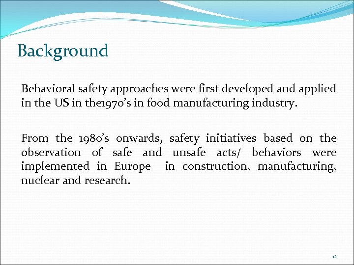 Background Behavioral safety approaches were first developed and applied in the US in the