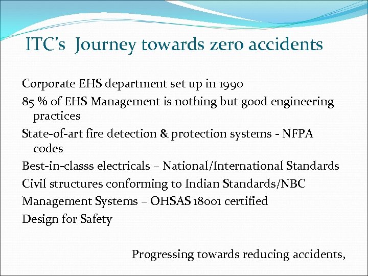 ITC’s Journey towards zero accidents Corporate EHS department set up in 1990 85 %