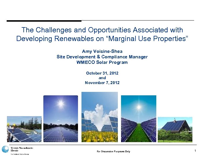 The Challenges and Opportunities Associated with Developing Renewables on “Marginal Use Properties” Amy Voisine-Shea