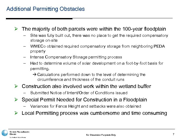 Additional Permitting Obstacles Ø The majority of both parcels were within the 100 -year
