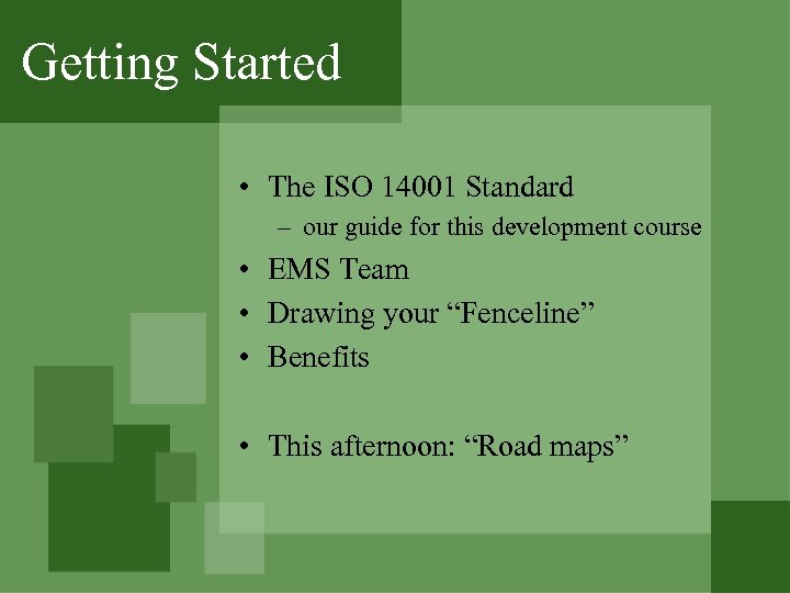 Getting Started • The ISO 14001 Standard – our guide for this development course