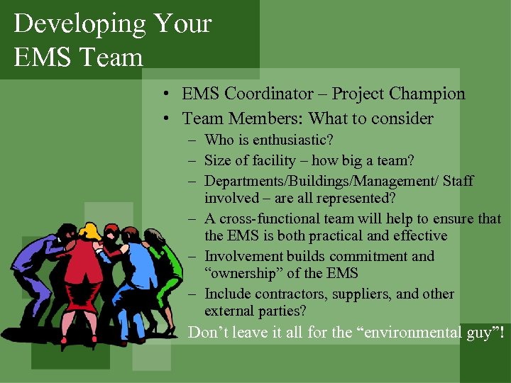 Developing Your EMS Team • EMS Coordinator – Project Champion • Team Members: What