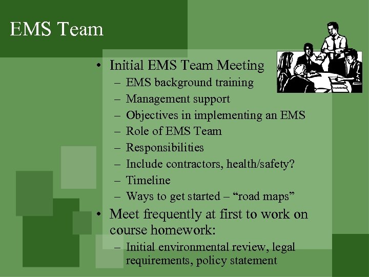 EMS Team • Initial EMS Team Meeting – – – – EMS background training