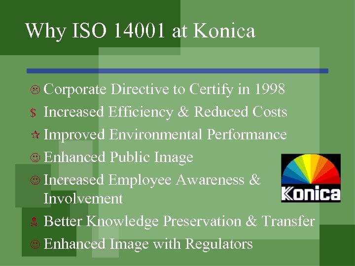 Why ISO 14001 at Konica L Corporate Directive to Certify in 1998 Increased Efficiency