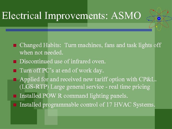 Electrical Improvements: ASMO n n n Changed Habits: Turn machines, fans and task lights