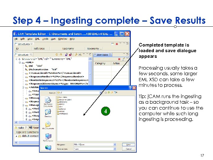 Step 4 – Ingesting complete – Save Results Completed template is loaded and save