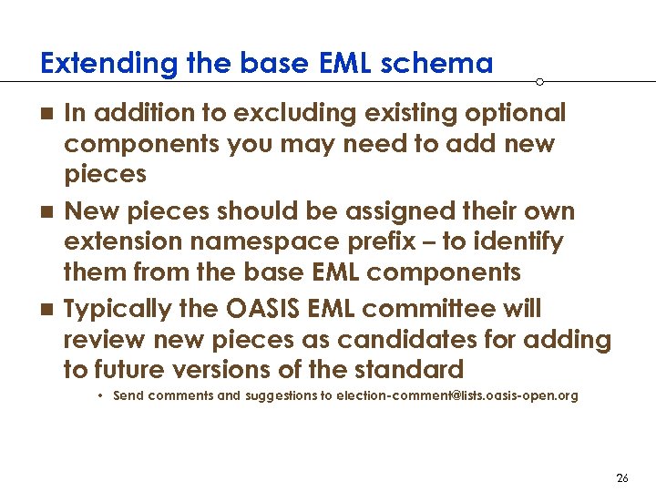 Extending the base EML schema In addition to excluding existing optional components you may