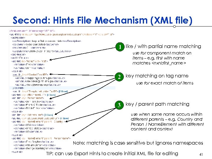 Second: Hints File Mechanism (XML file) 1 like / with partial name matching use