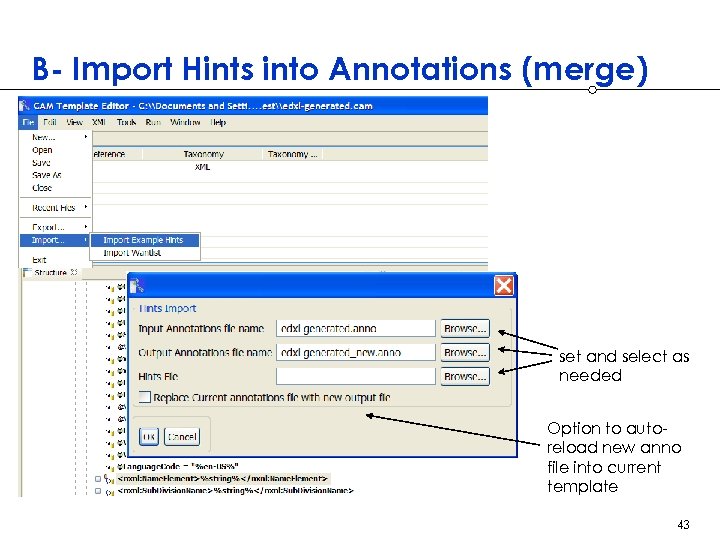 B- Import Hints into Annotations (merge) set and select as needed Option to autoreload