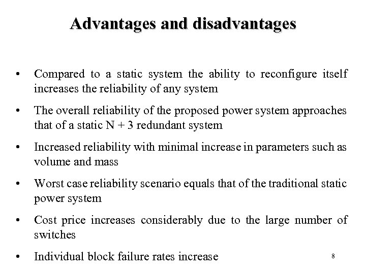 Advantages and disadvantages • Compared to a static system the ability to reconfigure itself