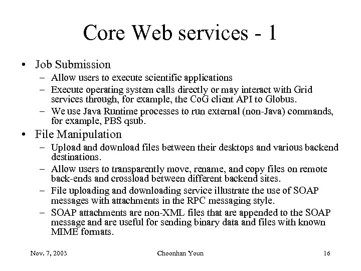 Core Web services - 1 • Job Submission – Allow users to execute scientific