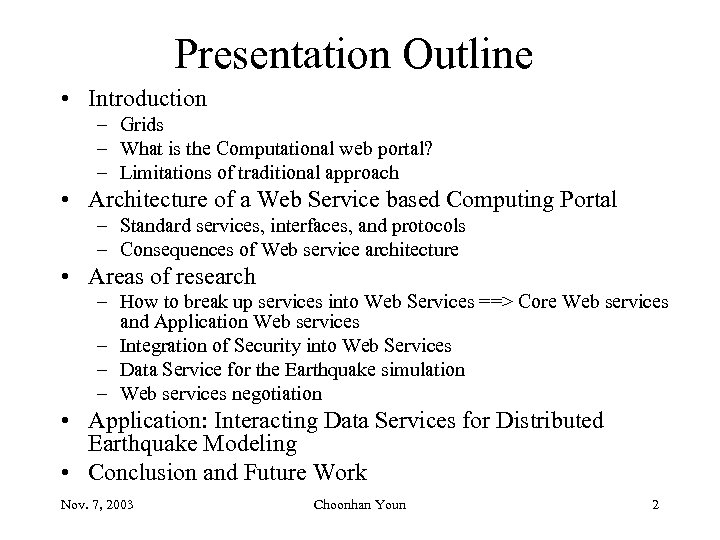 Presentation Outline • Introduction – Grids – What is the Computational web portal? –