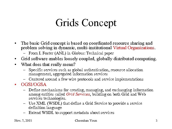 Grids Concept • The basic Grid concept is based on coordinated resource sharing and