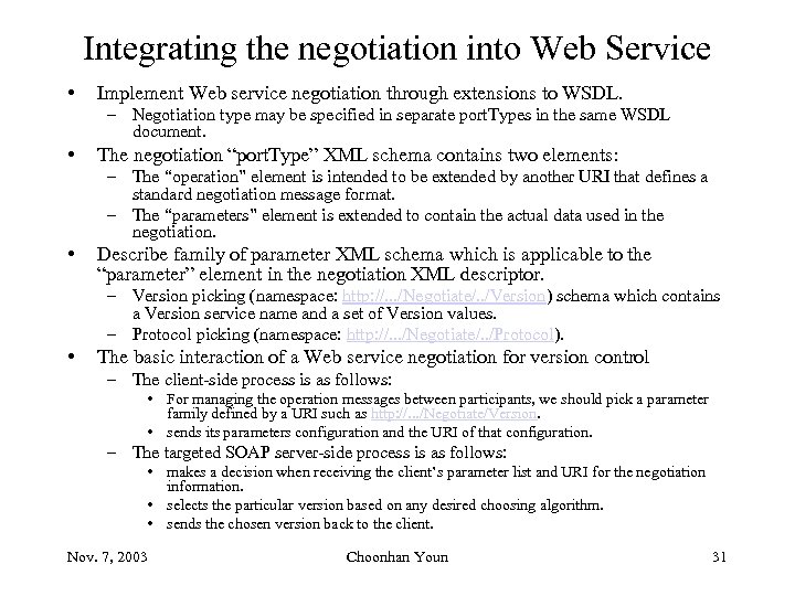 Integrating the negotiation into Web Service • Implement Web service negotiation through extensions to