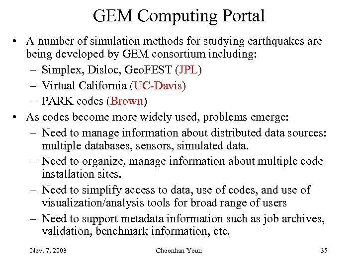 GEM Computing Portal • A number of simulation methods for studying earthquakes are being