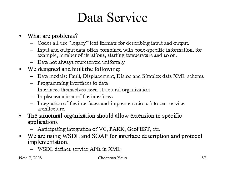 Data Service • What are problems? – Codes all use “legacy” text formats for