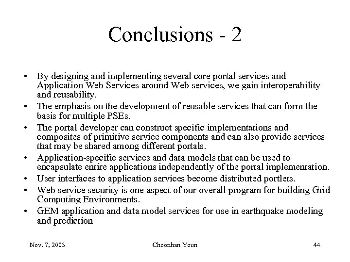 Conclusions - 2 • By designing and implementing several core portal services and Application