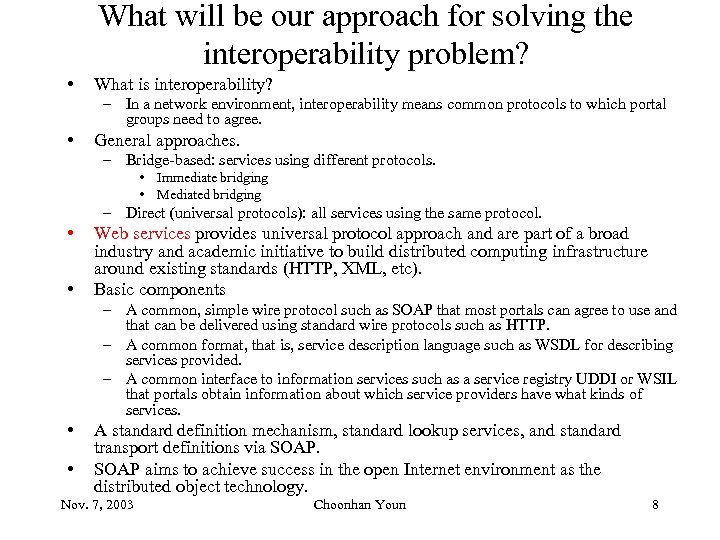 What will be our approach for solving the interoperability problem? • What is interoperability?