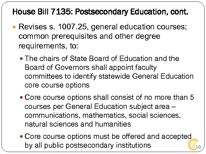 House Bill 7135: Postsecondary Education, cont. Revises s. 1007. 25, general education courses; common