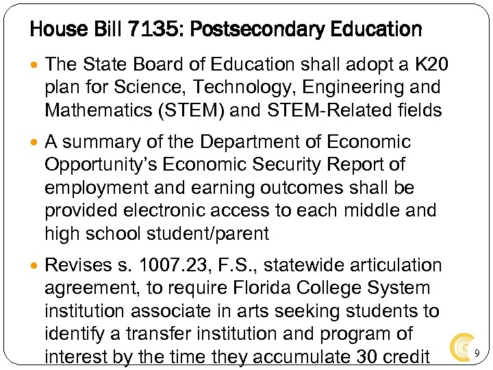 House Bill 7135: Postsecondary Education The State Board of Education shall adopt a K