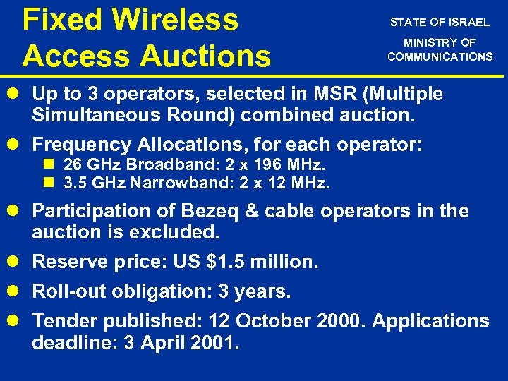 Fixed Wireless Access Auctions STATE OF ISRAEL MINISTRY OF COMMUNICATIONS l Up to 3
