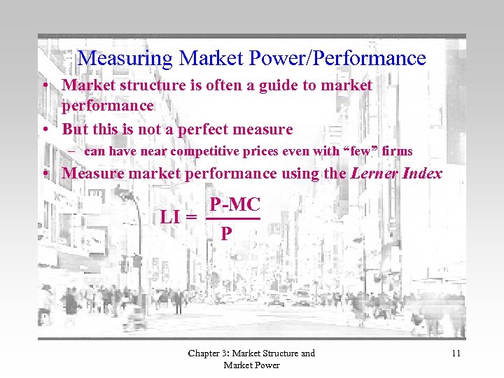 Measuring Market Power/Performance • Market structure is often a guide to market performance •