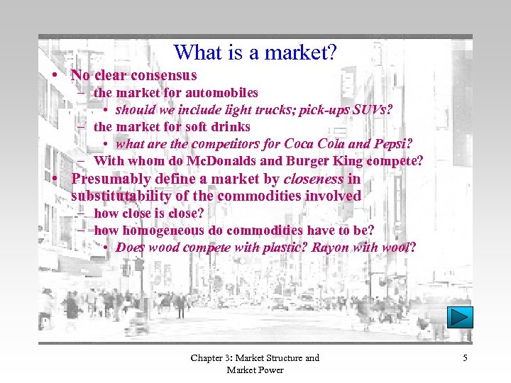 What is a market? • No clear consensus – the market for automobiles •