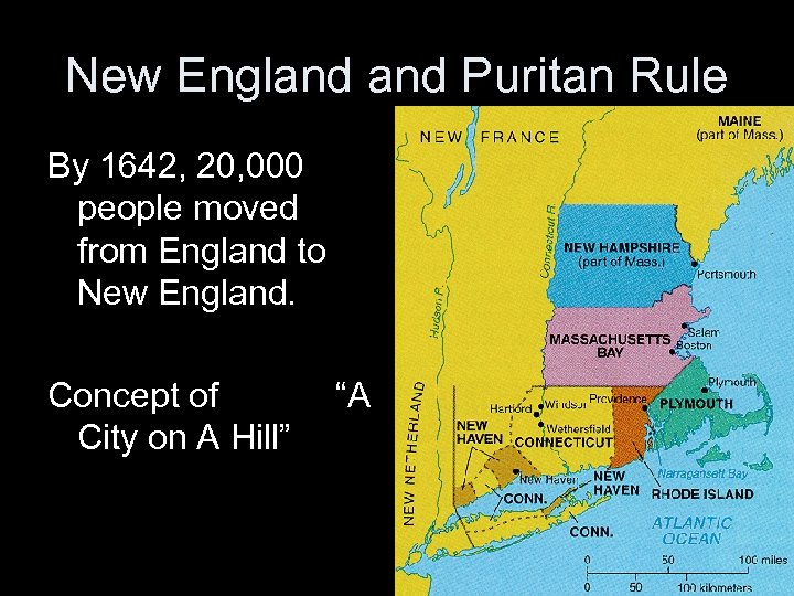 New England Puritan Rule By 1642, 20, 000 people moved from England to New