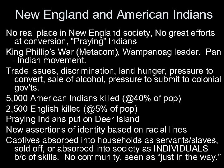 New England American Indians No real place in New England society, No great efforts