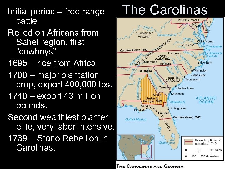 Initial period – free range cattle Relied on Africans from Sahel region, first “cowboys”