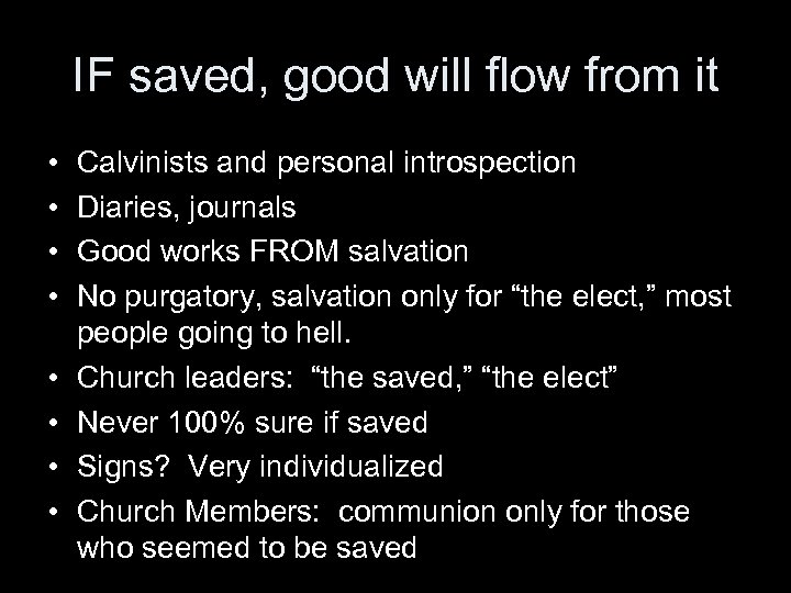 IF saved, good will flow from it • • Calvinists and personal introspection Diaries,